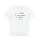 gun control is not about guns, it's about control