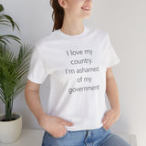 i love my country, i'm ashamed of my government