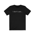 I don't care