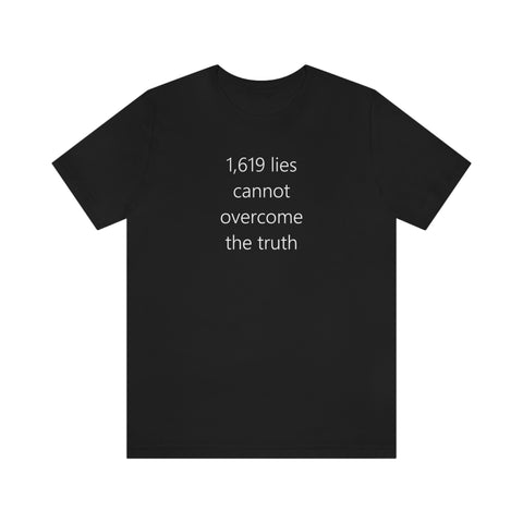 1,619 lies cannot overcome truth