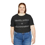 identity politics = discrimination