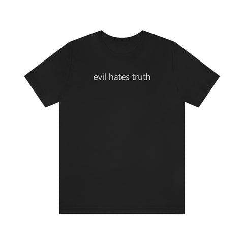 evil hates truth