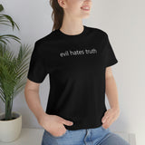 evil hates truth